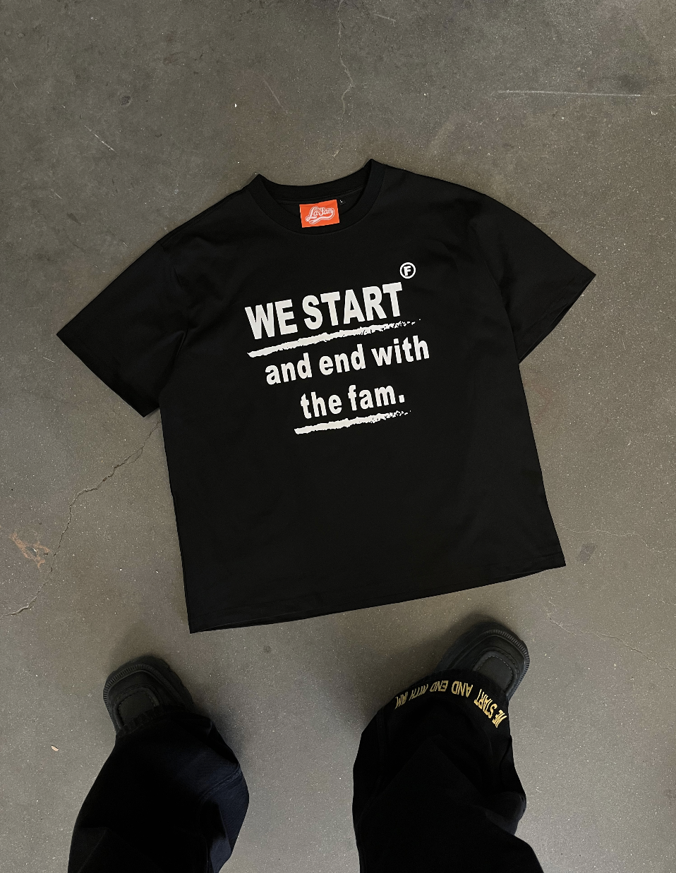 WE START AND END WITH THE FAM TEE <3
